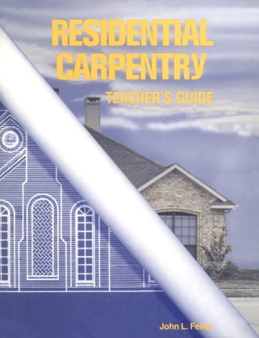 Guide to Residential Carpentry Teachers Edition, Instructors Manual, etc.  9780026763301 Front Cover