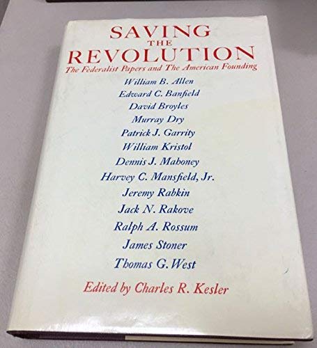 Saving the Revolution The Federalist Papers and the American Founding  1987 9780029197301 Front Cover