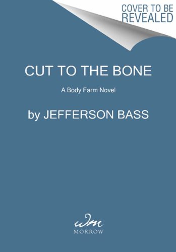 Cut to the Bone A Body Farm Novel N/A 9780062262301 Front Cover