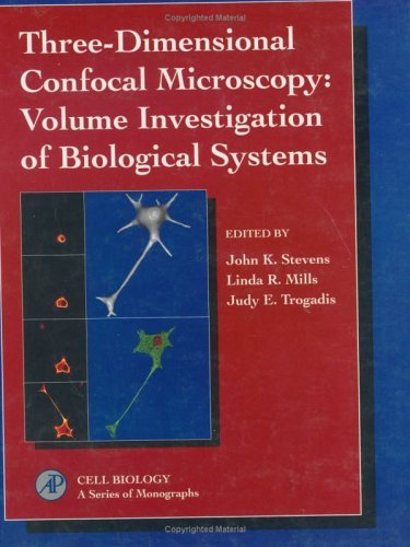 Three-Dimensional Confocal Microscopy: Volume Investigation of Biological Specimens Volume Investigation of Biological Specimens  1994 9780126683301 Front Cover