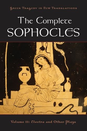 Complete Sophocles Volume II: Electra and Other Plays  2009 9780195373301 Front Cover