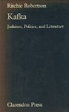 Kafka Judaism, Politics, Literature  1985 9780198158301 Front Cover