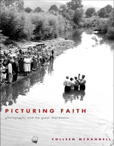 Picturing Faith Photography and the Great Depression  2004 9780300104301 Front Cover