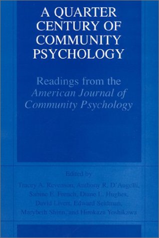Quarter Century of Community Psychology Readings from the American Journal of Community Psychology  2002 9780306467301 Front Cover