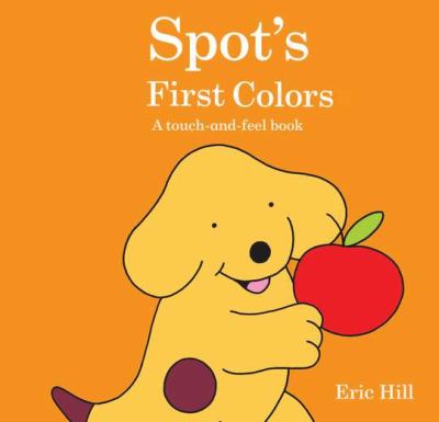 Spot's First Colors  N/A 9780399256301 Front Cover