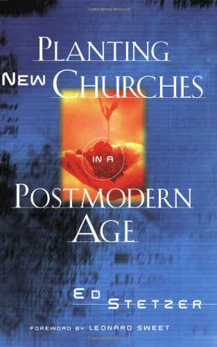 Planting New Churches in a Postmodern Age   2003 9780805427301 Front Cover