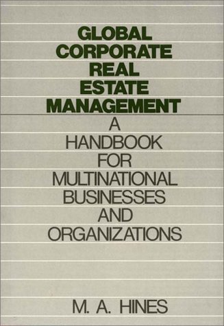Global Corporate Real Estate Management A Handbook for Multinational Businesses and Organizations  1990 9780899305301 Front Cover