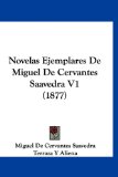 Novelas Ejemplares de Miguel de Cervantes Saavedra V1  N/A 9781160552301 Front Cover