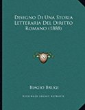 Disegno Di una Storia Letteraria Del Diritto Romano  N/A 9781167339301 Front Cover