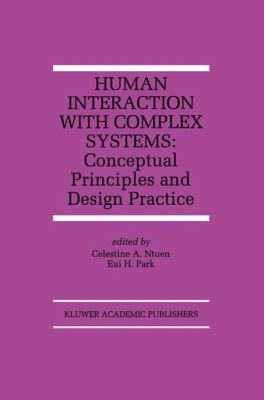 Human Interaction with Complex Systems Conceptual Principles and Design Practice  1996 9781461286301 Front Cover