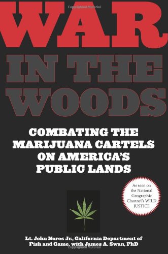 War in the Woods Combating the Marijuana Cartels on America's Public Lands N/A 9781599219301 Front Cover