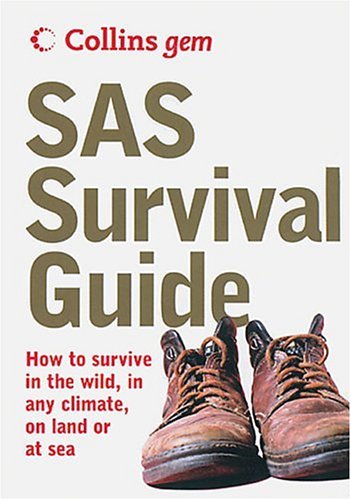 SAS Survival Guide How to Survive Anywhere, on Land or at Sea  2004 9780007183302 Front Cover