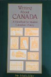 Writing about Canada : A Handbook for Modern Canadian History N/A 9780139709302 Front Cover