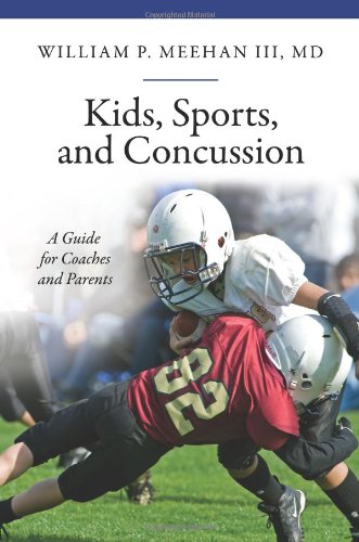 Kids, Sports, and Concussion A Guide for Coaches and Parents  2011 9780313387302 Front Cover