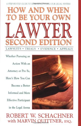 How and When to Be Your Own Lawyer A Step-By-Step Guide to Effectively Using Our Legal System, Second Edition N/A 9780399527302 Front Cover