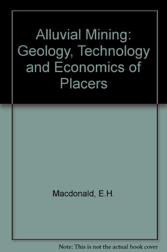 Alluvial Mining The Geology, Technology and Economics of Placers  1983 9780412246302 Front Cover