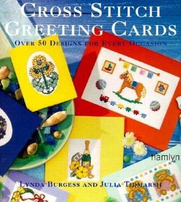 Cross Stitch Greeting Cards : Over 50 Designs for Every Occasion  1999 9780600599302 Front Cover