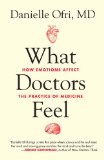 What Doctors Feel How Emotions Affect the Practice of Medicine  2014 9780807033302 Front Cover