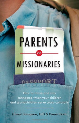Parents of Missionaries How to Thrive and Stay Connected When Your Children and Grandchildren Serve Cross-Culturally N/A 9780830857302 Front Cover