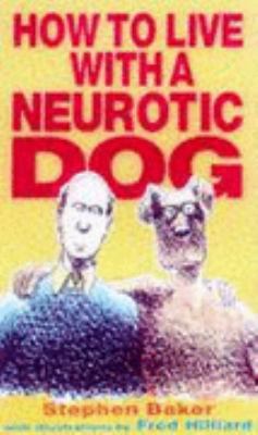How to Live with a Neurotic Dog   1998 9780863697302 Front Cover