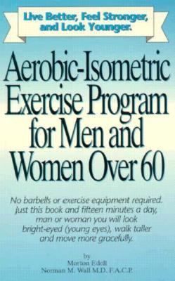 Aerobic-Isometric Exercises for Men and Women over Sixty N/A 9780963968302 Front Cover