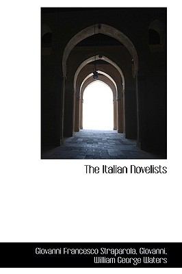 The Italian Novelists:   2009 9781103969302 Front Cover