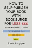 How to Self-Publish Your Book with Booksurge for Less $$$ A Step-by-Step Guide for Designing and Formatting Your Microsoft Word Book to Pod and Pdf Press Specifications  2008 9781439202302 Front Cover