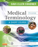 Medical Terminology: a Short Course:   2014 9781455758302 Front Cover