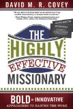 The Highly Effective Missionary: Bold and Innovative Approaches to Hasten the Work  2013 9781462112302 Front Cover