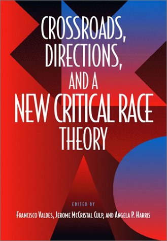 Crossroads, Directions and a New Critical Race Theory   2002 9781566399302 Front Cover