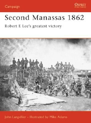 Second Manassas 1862 Robert E Lee's Greatest Victory  2002 9781841762302 Front Cover