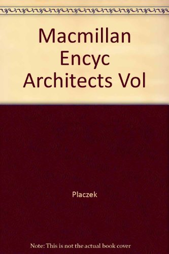 Macmillan Encyclopaedia of Architects   1982 9780029250303 Front Cover