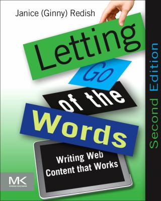 Letting Go of the Words Writing Web Content That Works 2nd 2012 9780123859303 Front Cover