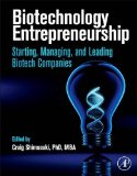 Biotechnology Entrepreneurship Starting, Managing, and Leading Biotech Companies  2014 9780124047303 Front Cover