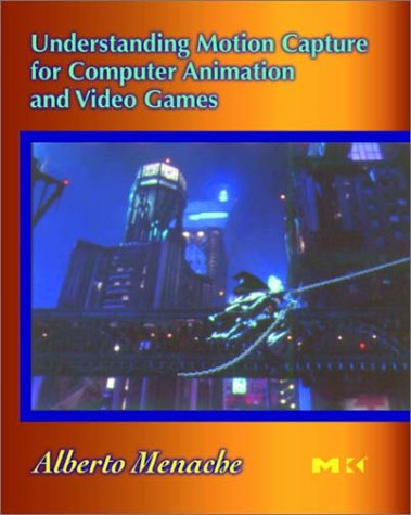 Understanding Motion Capture for Computer Animation and Video Games   2000 9780124906303 Front Cover