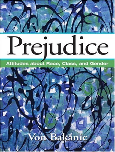 Prejudice Attitudes about Race, Class, and Gender  2009 9780130453303 Front Cover