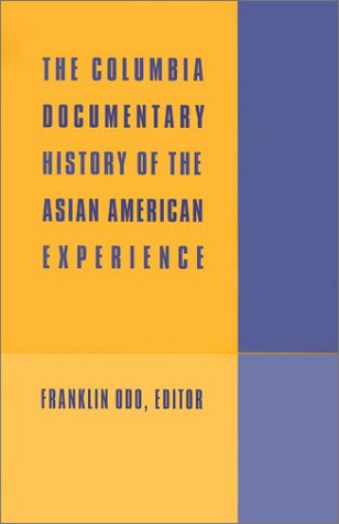 Columbia Documentary History of the Asian American Experience   2002 9780231110303 Front Cover