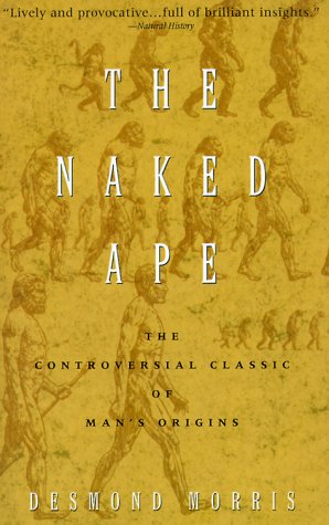 Naked Ape A Zoologist's Study of the Human Animal N/A 9780385334303 Front Cover