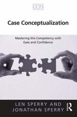 Case Conceptualization Mastering This Competency with Ease and Confidence  2012 9780415897303 Front Cover