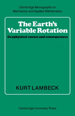 Earth's Variable Rotation Geophysical Causes and Consequences  2005 9780521673303 Front Cover