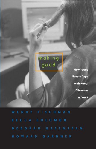 Making Good How Young People Cope with Moral Dilemmas at Work  2003 9780674018303 Front Cover