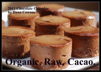 Organic. Raw. Cacao 2011 Chocolate Calendar  2011 9780983282303 Front Cover