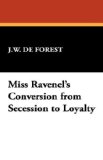 Miss Ravenel's Conversion from Secession to Loyalty  N/A 9781434495303 Front Cover