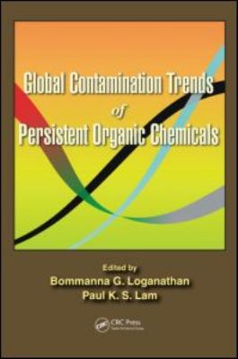 Global Contamination Trends of Persistent Organic Chemicals   2011 9781439838303 Front Cover