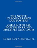 2014 North Carolina Labor Law Posters: OSHA and Federal Posters in Print - Multiple Languages  N/A 9781493607303 Front Cover