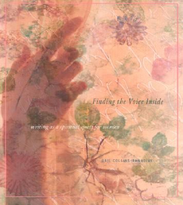Finding the Voice Inside Writing As a Spiritual Quest for Women  2002 9781558964303 Front Cover