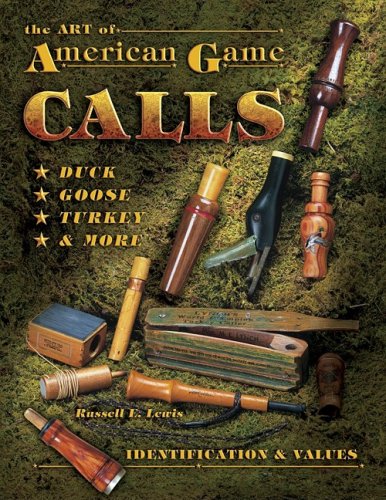 Art of American Game Calls  2005 9781574324303 Front Cover