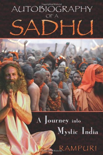 Autobiography of a Sadhu A Journey into Mystic India 2nd 2010 9781594773303 Front Cover