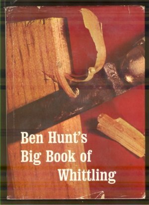 Ben Hunts Big Book of Whittling N/A 9780025574304 Front Cover