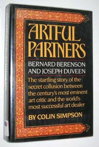 Artful Partners Bernard Berenson and Joseph Duveen N/A 9780026113304 Front Cover